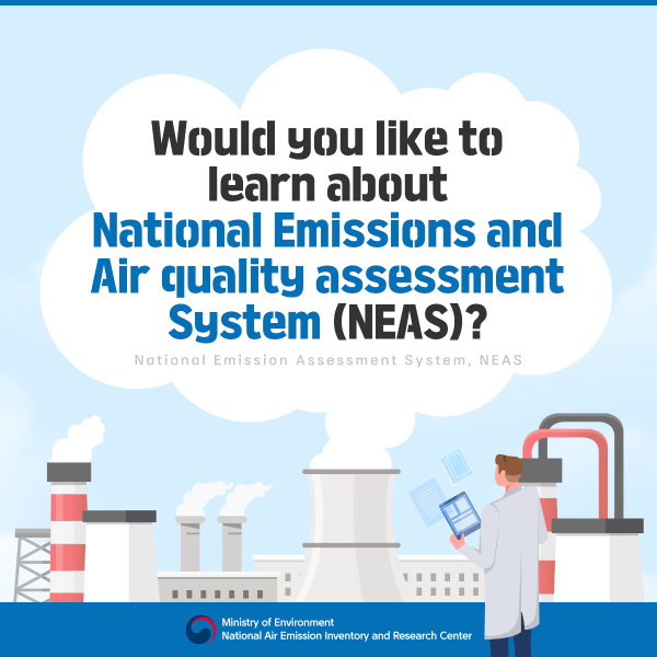 Would you like to learn about National Emissions and Air quality assessment System (NEAS)?